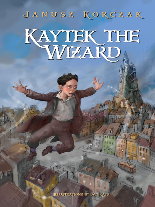 Title details for Kaytek the Wizard by Janusz Korczak - Available